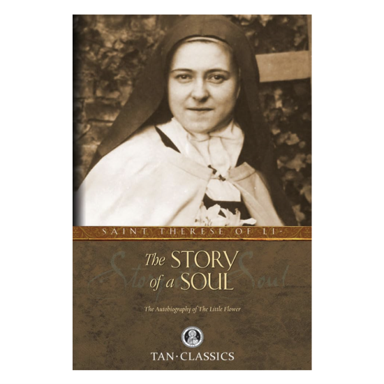 The Story of a Soul (Annotated): The Autobiography of St. Therese of Lisieux
