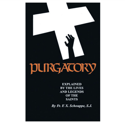 Purgatory: Explained by the Lives and Legends of the Saints