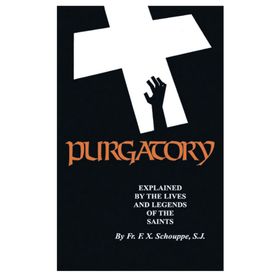 Purgatory: Explained by the Lives and Legends of the Saints