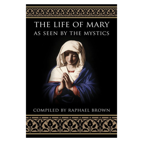 The life of Mary as seen by the mystics